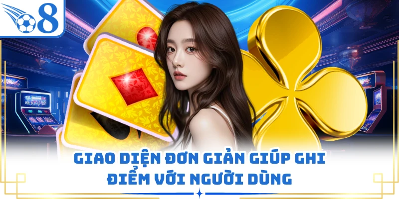 Giao diện đơn giản giúp ghi điểm với người dùng