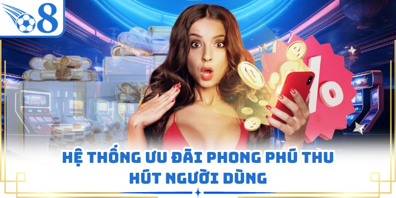 Hệ thống ưu đãi phong phú thu hút người dùng